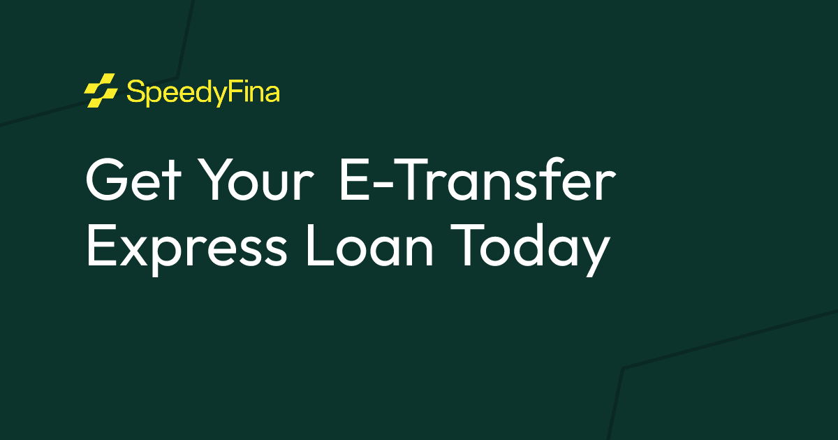SpeedyFina | E-Transfer Express Loan